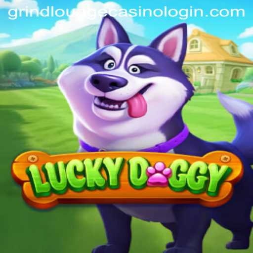 Discover the Thrilling World of LuckyDoggy at GRIND LOUNGE CASINO